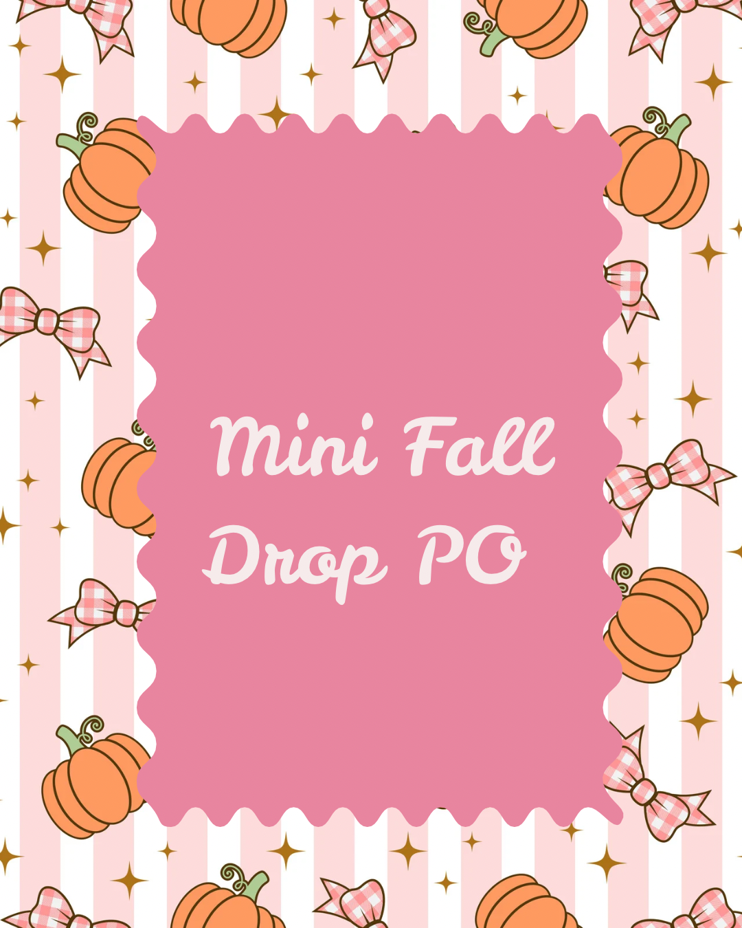 Mini Fall Drop PO